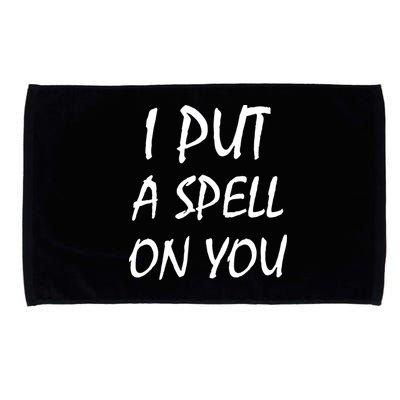 I Put A Spell On You Funny Witch Microfiber Hand Towel