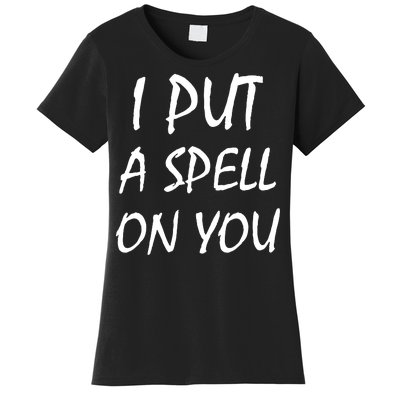 I Put A Spell On You Funny Witch Women's T-Shirt