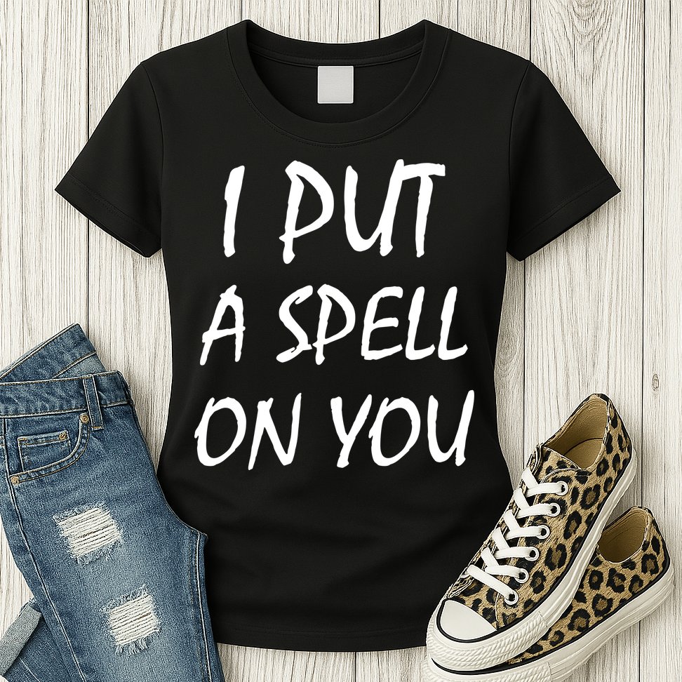 I Put A Spell On You Funny Witch Womens T-Shirt