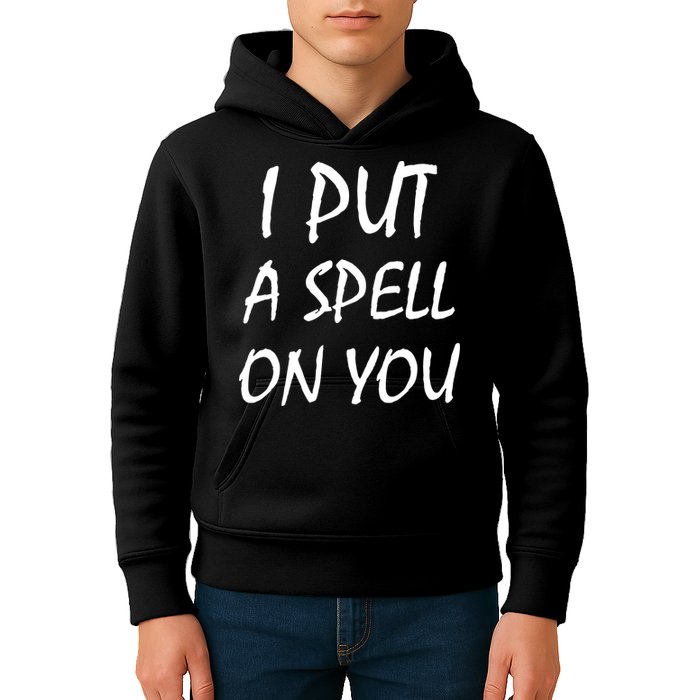 I Put A Spell On You Funny Witch Kids Hoodie