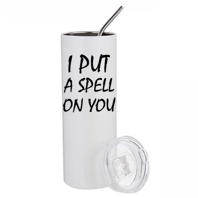 I Put A Spell On You Funny Witch Stainless Steel Tumbler