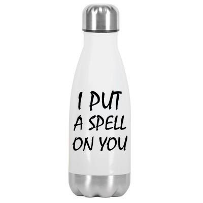 I Put A Spell On You Funny Witch Stainless Steel Insulated Water Bottle