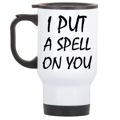 I Put A Spell On You Funny Witch Stainless Steel Travel Mug