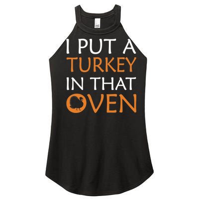 I Put A Turkey In That Oven Women’s Perfect Tri Rocker Tank