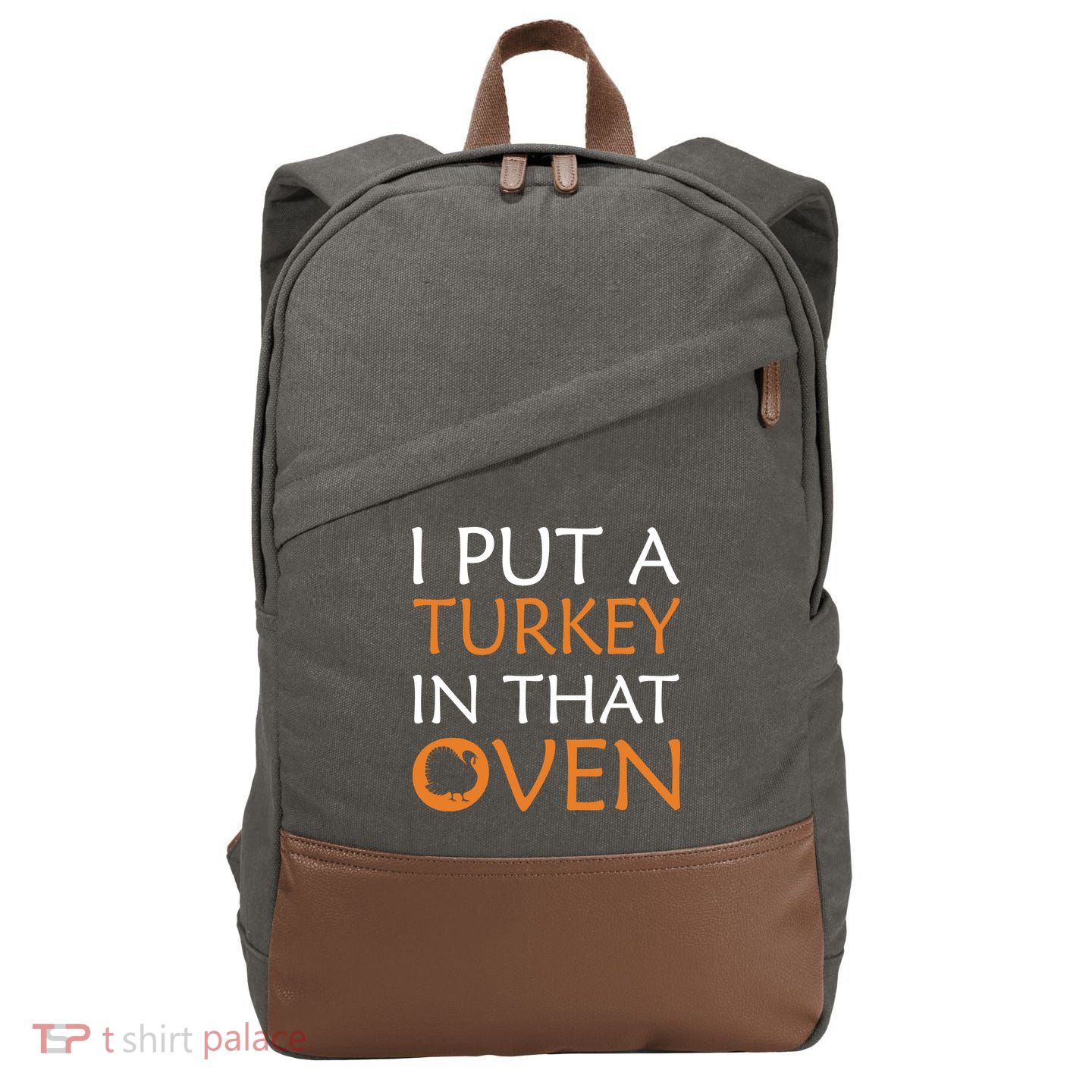 I Put A Turkey In That Oven Cotton Canvas Backpack