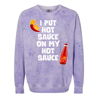 I Put Hot Sauce On My Hot Sauce Colorblast Crewneck Sweatshirt