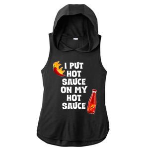 I Put Hot Sauce On My Hot Sauce Ladies PosiCharge Tri-Blend Wicking Draft Hoodie Tank