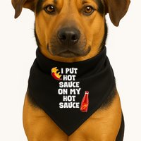 I Put Hot Sauce On My Hot Sauce USA-Made Doggie Bandana