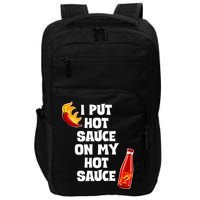 I Put Hot Sauce On My Hot Sauce Impact Tech Backpack