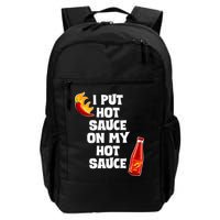 I Put Hot Sauce On My Hot Sauce Backpack