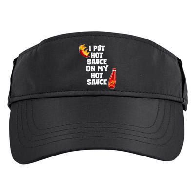 I Put Hot Sauce On My Hot Sauce Adult Drive Performance Visor