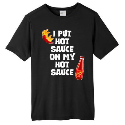 I Put Hot Sauce On My Hot Sauce Tall Fusion ChromaSoft Performance T-Shirt