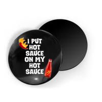I Put Hot Sauce On My Hot Sauce Magnet