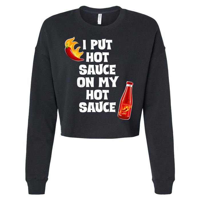 I Put Hot Sauce On My Hot Sauce Cropped Pullover Crew