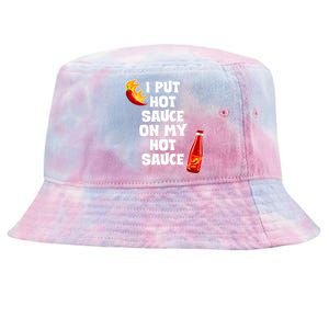 I Put Hot Sauce On My Hot Sauce Tie-Dyed Bucket Hat