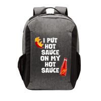 I Put Hot Sauce On My Hot Sauce Vector Backpack