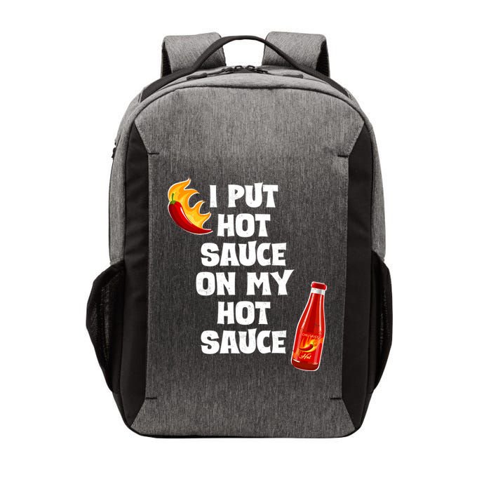 I Put Hot Sauce On My Hot Sauce Vector Backpack