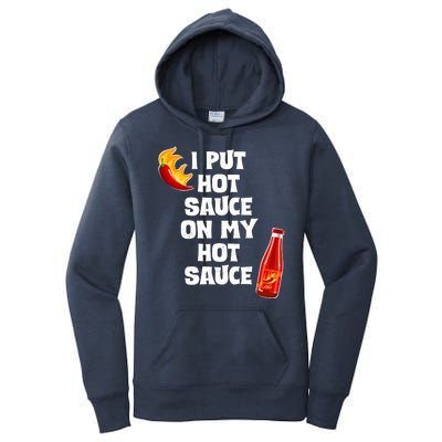 I Put Hot Sauce On My Hot Sauce Women's Pullover Hoodie