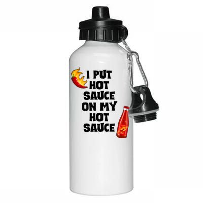 I Put Hot Sauce On My Hot Sauce Aluminum Water Bottle