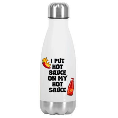 I Put Hot Sauce On My Hot Sauce Stainless Steel Insulated Water Bottle