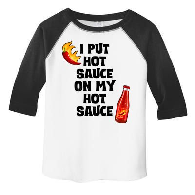 I Put Hot Sauce On My Hot Sauce Toddler Fine Jersey T-Shirt