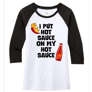 I Put Hot Sauce On My Hot Sauce Women's Tri-Blend 3/4-Sleeve Raglan Shirt