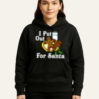 I Put Out For Santa Cookies and Milk Hoodie