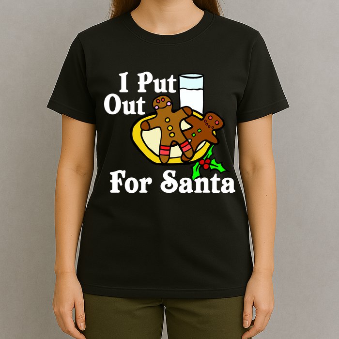 I Put Out For Santa Cookies and Milk T-Shirt
