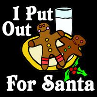I Put Out For Santa Cookies and Milk T-Shirt