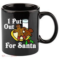 I Put Out For Santa Cookies and Milk 11oz C Handle Ceramic Mug