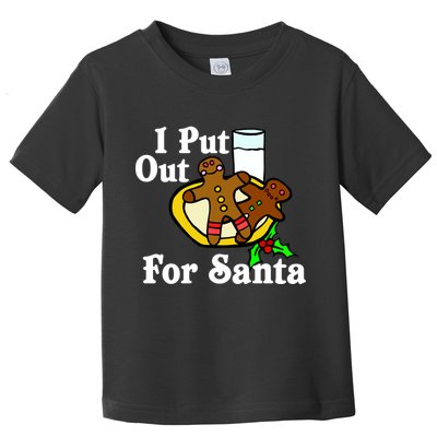 I Put Out For Santa Cookies and Milk Toddler T-Shirt