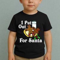 I Put Out For Santa Cookies and Milk Toddler T-Shirt