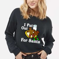 I Put Out For Santa Cookies and Milk Cropped Pullover Crew