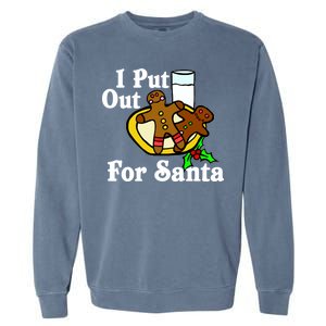 I Put Out For Santa Cookies and Milk Garment-Dyed Sweatshirt