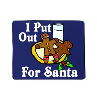 I Put Out For Santa Cookies and Milk Mousepad