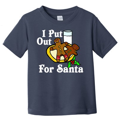 I Put Out For Santa Cookies and Milk Toddler T-Shirt