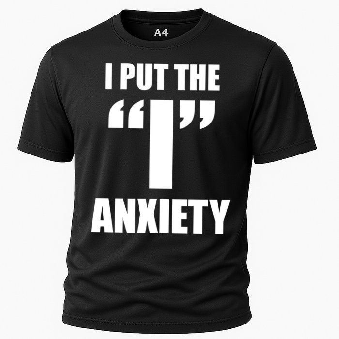 I Put The 1 Anxiety Cooling Performance Crew T-Shirt