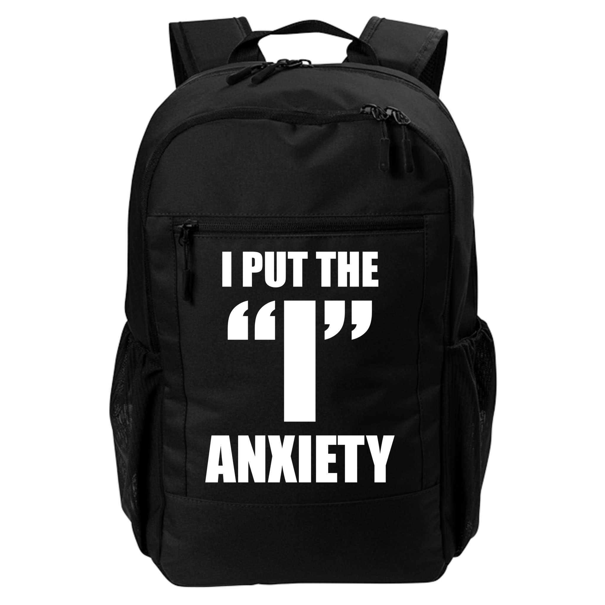 I Put The 1 Anxiety Backpack