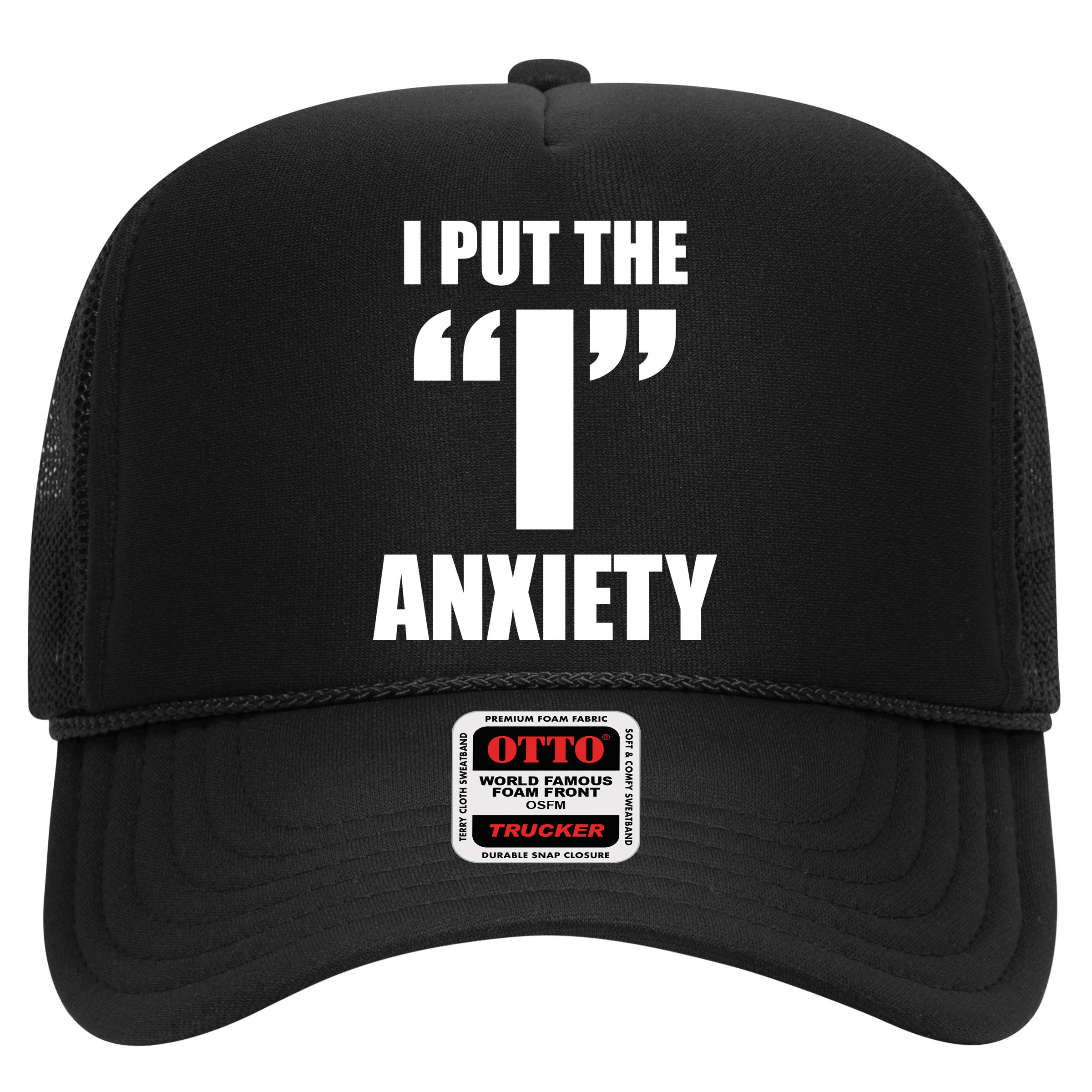 I Put The 1 Anxiety Hat