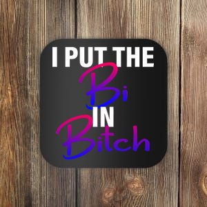 I Put The Bi In Bitch Funny Bisexual Pride Coaster