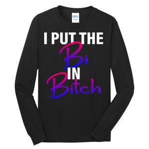 I Put The Bi In Bitch Funny Bisexual Pride Tall Long Sleeve T-Shirt