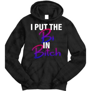 I Put The Bi In Bitch Funny Bisexual Pride Tie Dye Hoodie