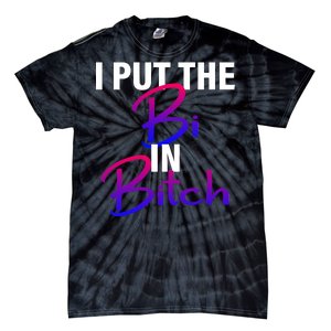 I Put The Bi In Bitch Funny Bisexual Pride Tie-Dye T-Shirt