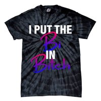 I Put The Bi In Bitch Funny Bisexual Pride Tie-Dye T-Shirt