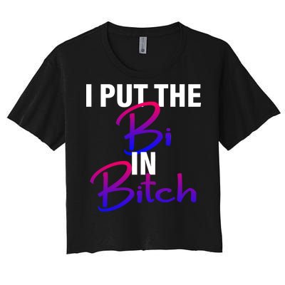 I Put The Bi In Bitch Funny Bisexual Pride Women's Crop Top Tee