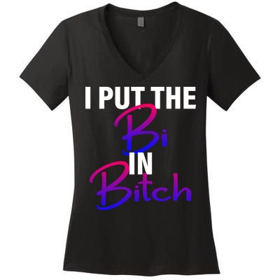 I Put The Bi In Bitch Funny Bisexual Pride Women's V-Neck T-Shirt