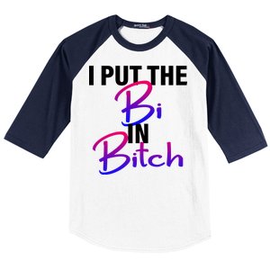 I Put The Bi In Bitch Funny Bisexual Pride Baseball Sleeve Shirt