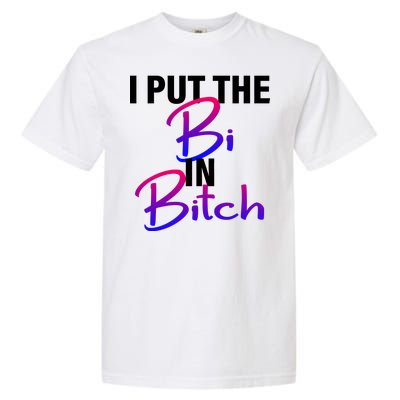 I Put The Bi In Bitch Funny Bisexual Pride Garment-Dyed Heavyweight T-Shirt