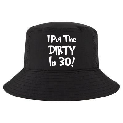 I Put The Dirty In 30 Funny Birthday Gift Cool Comfort Performance Bucket Hat