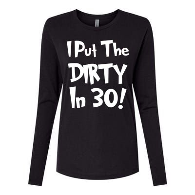 I Put The Dirty In 30 Funny Birthday Gift Womens Cotton Relaxed Long Sleeve T-Shirt